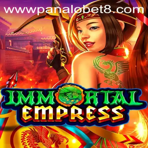 Discover the Thrilling World of ImmortalEmpress with Panalo Bet